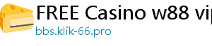 FREE Casino w88 vip download